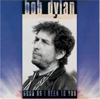 Bob DYLAN good as i been to you